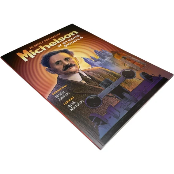 Albert Abraham Michelson. W stronę światła Maciej Jasiński, Jacek Michalski Niska cena
